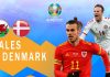 Prediksi Wales VS Denmark Pertandingan UERO, 26 Juni 2021